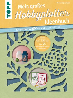 cover image of Mein großes Hobbyplotter-Ideenbuch für Brother ScanNCut und Silhouette